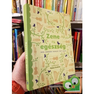 Falus András (szerk.): Zene ​és egészség