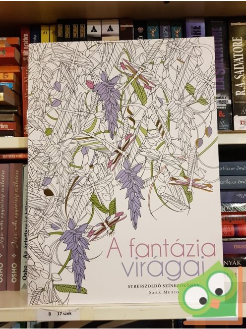 Sara Muzio: A fantázia virágai  Stresszoldó színezőkönyv
