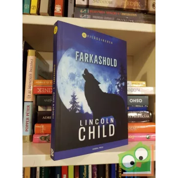   Lincoln Child: Farkashold  (Dr. Jeremy Logan 5.) (Világsikerek)