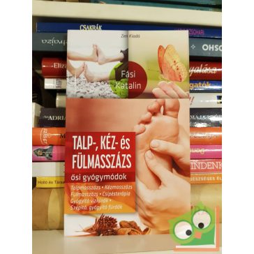   Fási Katalin: Talp-, kéz- és fülmasszázs - Ősi gyógymódok