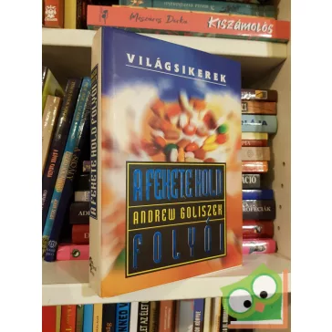 Andrew Goliszek: A fekete hold folyói (Világsikerek)