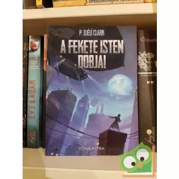   P. Djélí Clark: A fekete isten dobjai (Főnix Astra) (újszerű)