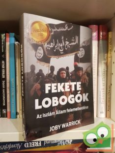 Joby Warrick: Fekete lobogók