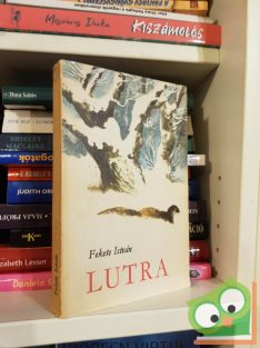 Fekete István: Lutra - Egy vidra regénye