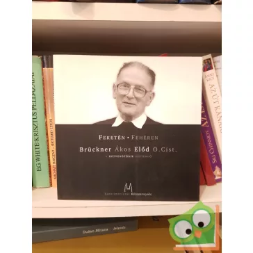 Brückner Ákos Előd: Feketén fehéren