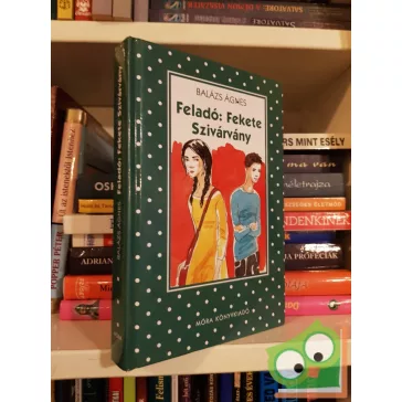 Balázs Ágnes: Feladó: Fekete Szivárvány