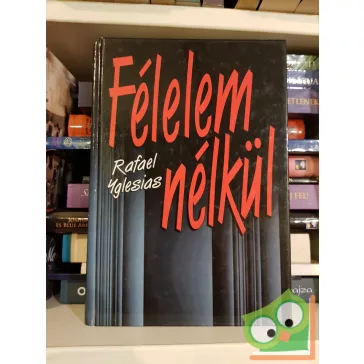 Rafael Yglesias: Félelem nélkül
