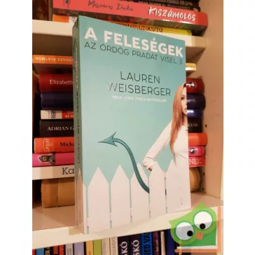   Lauren Weisberger: A feleségek (Az ördög Pradát visel 3.)