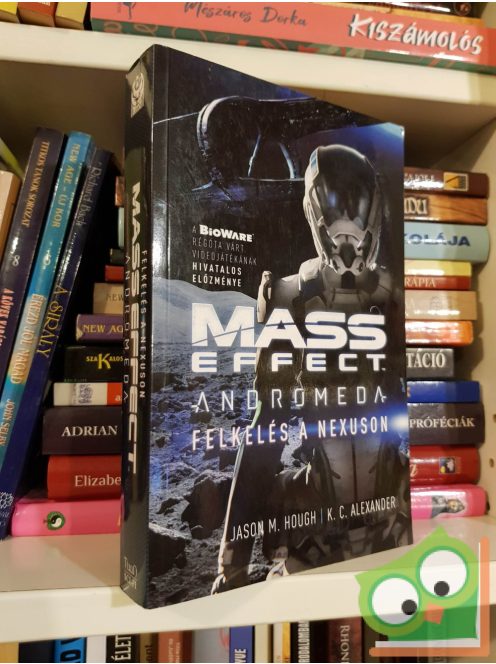Jason M. Hough - K. C. Alexander: Felkelés a Nexuson (Mass Effect: Andromeda 1.)