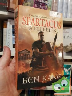 Ben Kane: A felkelés (Spartacus 2.) (History regények)