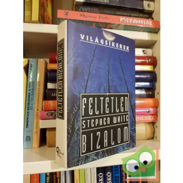   Stephen White: Feltétlen bizalom (Alan Gregory 12.) (Világsikerek)