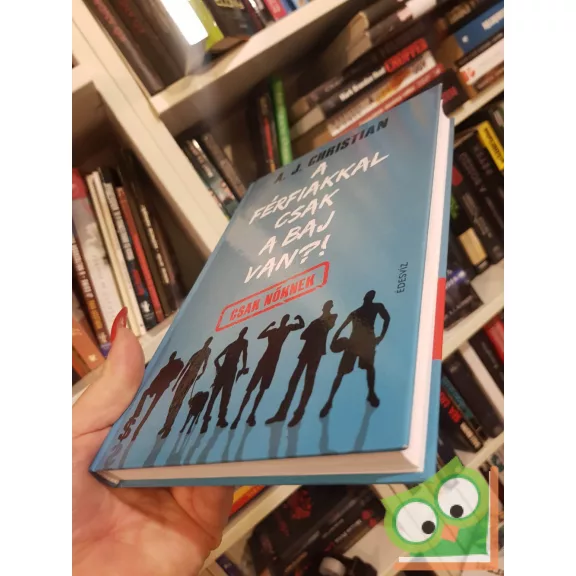 A. J. Christian: A férfiakkal csak a baj van?! (nagyon ritka)