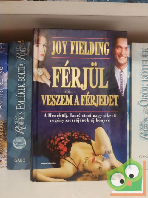 Joy Fielding: Férjül veszem a férjedet