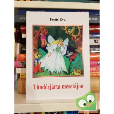 Fésűs Éva: Tündérjárta mesetájon (nagyon ritka)
