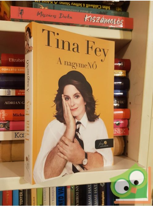 Tina Fey: A nagymeNŐ (Arany pöttyös könyvek) (Fine Selection)