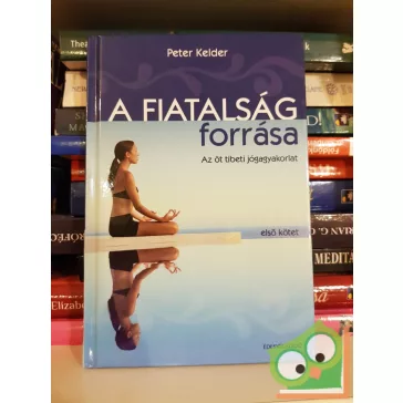 Peter Kelder: A fiatalság forrása (új)