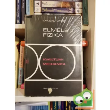 L. D. Landau - E. M. Lifsic: Elméleti fizika III.