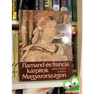   László Emőke: Flamand és francia kárpitok Magyarországon