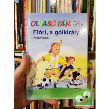 Petra Fietzek: Flóri, a gólkirály (7-éves kortól)