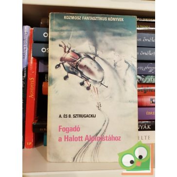   Arkagyij Sztrugackij - Borisz Sztrugackij: Fogadó a Halott Alpinistához