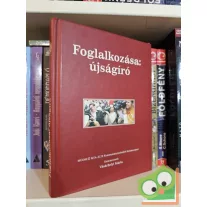 Vásárhelyi Mária (szerk.): Foglalkozása: újságíró