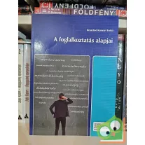 Brusztné Kunvári Enikőí. A foglalkoztatás alapjai