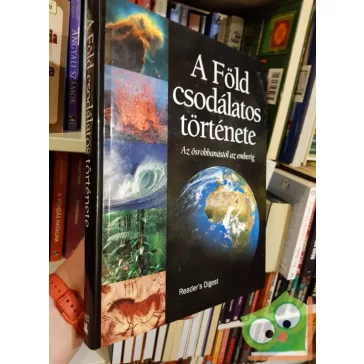   Jean-Michel Mazin, Fabrice Demeter, Sylvain Adnet, Jean-Paul Billon-Bruvat: A Föld csodálatos története (Reader's Digest)