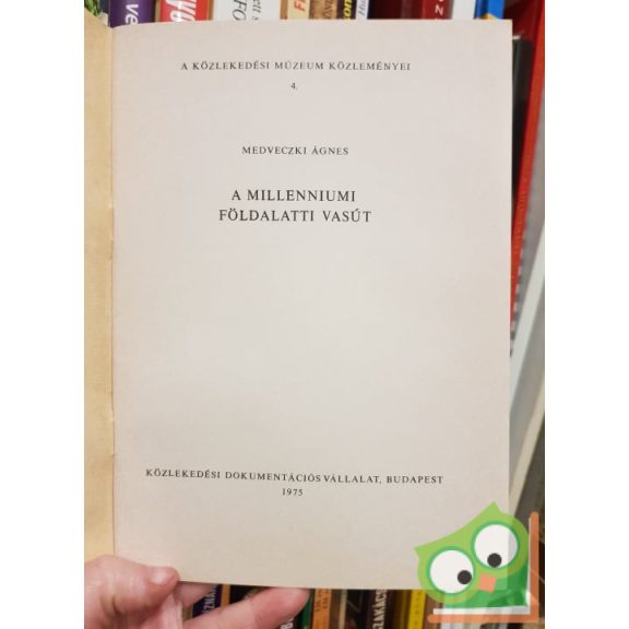 Medveczki Ágnes: A millenniumi földalatti vasút (Ritka)