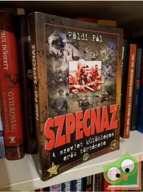 Földi Pál: Szpecnaz - A szovjet különleges erők története
