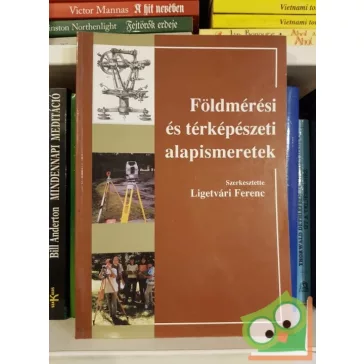   Ligetvári Ferenc (szerk.): Földmérési és térképészeti alapismeretek (ritka)