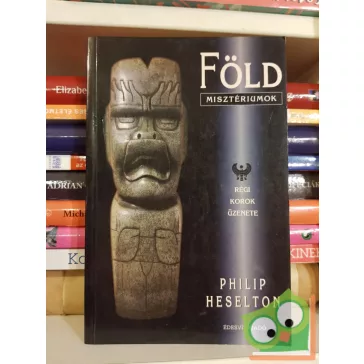 Philip Heselton: Földmisztériumok (Régi korok üzenete)