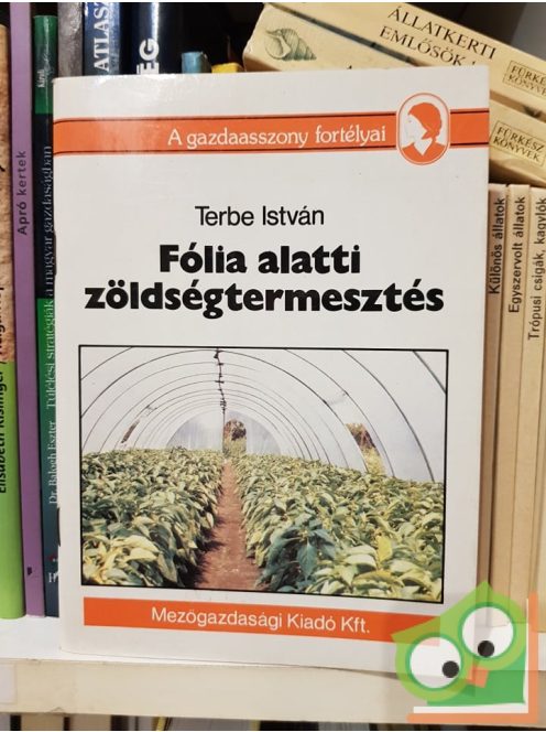Terbe István: Fólia alatti zöldségtermesztés