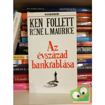 Ken Follett - René L. Maurice: Az évszázad bankrablása