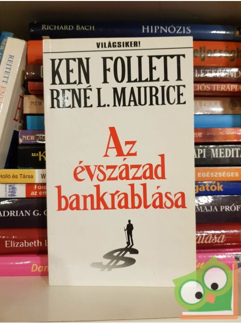 Ken Follett - René L. Maurice: Az évszázad bankrablása