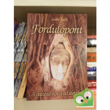   Szabó Judit: Fordulópont - A változó kor a nő életében