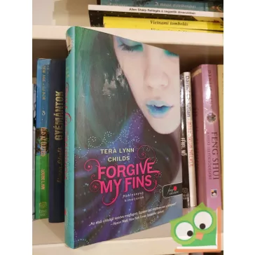   Tera Lynn Childs: Forgive My Fins – Hableányok kíméljenek  (Hableányok kíméljenek 1.) (fine selection)