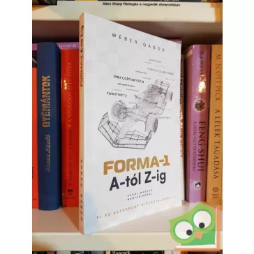   Wéber Gábor: Forma-1 A-tól Z-ig - F1 és autósport kisenciklopédia (újszerű)