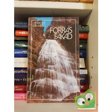 Anthony de Mello: Forrás fakad - Lelkigyakorlatok könyve