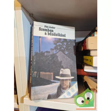 Fóti Andor: Szemben a bűnözőkkel