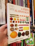 Adrian Bailey (szerk.): A főzés alapanyagai