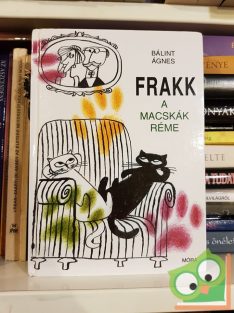Bálint Ágnes: Frakk, a macskák réme (Frakk 1.)