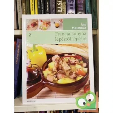   Campos Jiménez Mária (szerk.): Francia konyha lépésről lépésre (Ízek és kultúrák 2.)