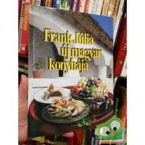 Frank Júlia: Frank Júlia új magyar konyhája