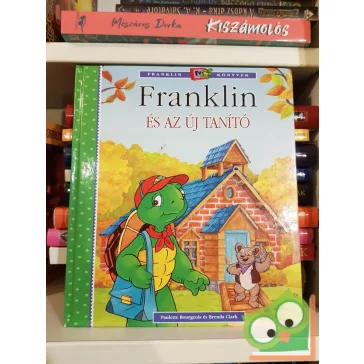 Paulette Bourgeois: Franklin és az új tanító (Franklin)