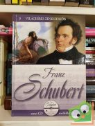 Franz Schubert (Világhíres zeneszerzők 9. CD-melléklettel)