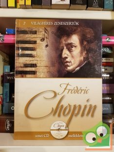   Frédéric Chopin (Világhíres zeneszerzők 2. CD-melléklettel)