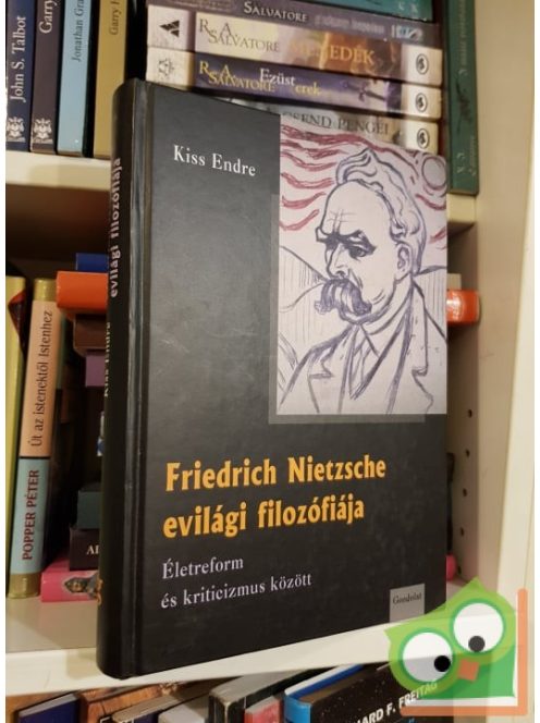 Kiss Endre: Friedrich Nietzsche evilági filozófiája