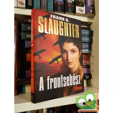 Frank G. Slaughter: A frontsebész