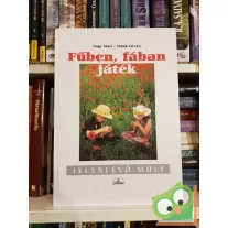   Nagy Mari, Vidák István: Fűben, fában játék (Jelenlévő múlt sorozat) (ritka)