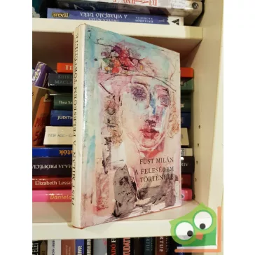 Füst Milán: A feleségem története